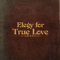 Nick Keller - Elegy for True Love