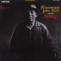 Mississippi John Hurt - Today! (Remastered 2025)