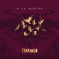 Txarango - A la Deriva