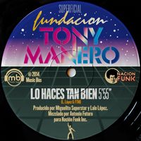 Fundación Tony Manero - Lo Haces Tan Bien