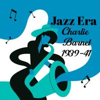 Charlie Barnet - Jazz Era, Charlie Barnet1939-41