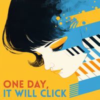 Ambient - One Day, It Will Click