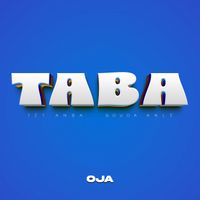OJA - Taba (Tet Anba Bouda Anle)