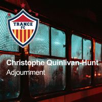 Christophe Quinlivan-Hunt - Adjournment