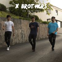X Brothers - Non me ne andrò