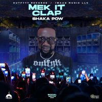 Shaka Pow - Mek it clap