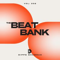 Dipps Bhamrah - The Beat Bank: Vol 002