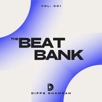 Dipps Bhamrah - The Beat Bank: Vol 001