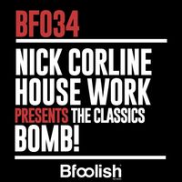 Nick Corline House Work and The Classics - Bomb! (Radio Edit)