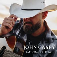 John Casey - I'm Coming Home