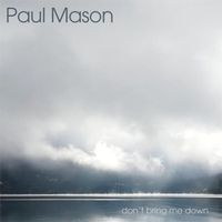 Paul Mason - Don't bring me down