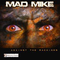 Mad Mike - Against the Machines