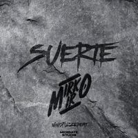 Mirko Miro - SUERTE