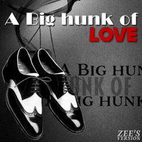 Zee-R. - A Big Hunk o' Love (Zee's version)