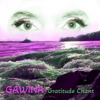 Gawina - Gratitude Chant