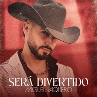 Miguel Vaquero - Será Divertido