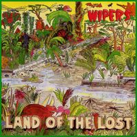 Wipers - Land Of The Lost