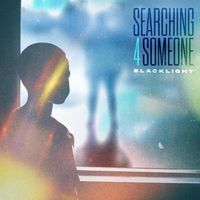 Blacklight - Searching 4 Someone