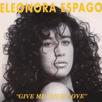 Eleonora Espago - Give Me Your Love