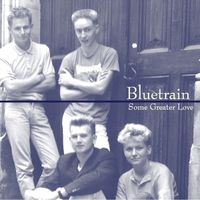 Bluetrain - Some Greater Love