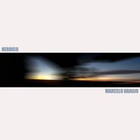 Marcelo Araujo - Heroico