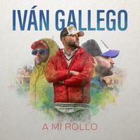Iván Gallego - A mi rollo