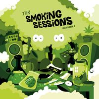 THK - Smoking Sessions (Saison 1)