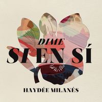Haydée Milanés - Dime si en sí