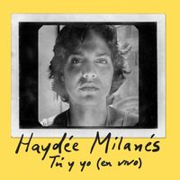 Haydée Milanés - Tú y yo (En vivo)