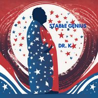 Dr. K - Stable Genius