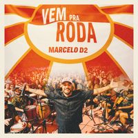 Marcelo D2 - Vem pra Roda