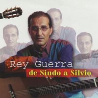 Rey Guerra - De Sindo a Silvio
