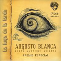 Augusto Blanca - La Fuga de la Tarde (Premio de Creación Ojalá 2010. Volumen III)