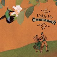 Unkle Ho - Roads To Roma