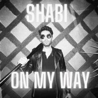 SHABI - ON MY WAY