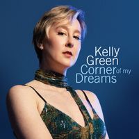 Kelly Green - Corner of my Dreams