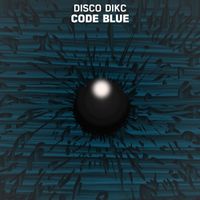 DISCO DIKC - Code Blue