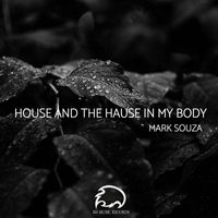 Mark Souza - House And The Hause In My Body (original release and versions)