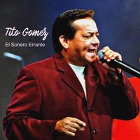 Tito Gomez - El Sonero Errante (En Vivo)