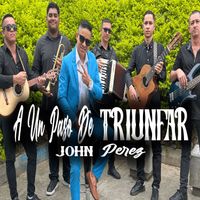 John Perez - A Un Paso De Triunfar
