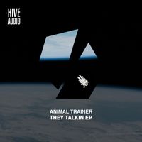 Animal Trainer - They Talkin EP