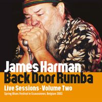 James Harman - BACK DOOR RUMBA-LIVE SESSIONS VOLUME TWO