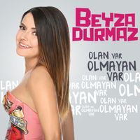Beyza Durmaz - Olan Var Olmayan Var