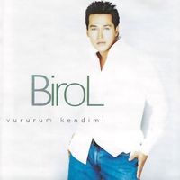 Birol - Vururum Kendimi