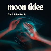 Carl Schonbeck - Moon Tides