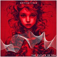 Unified Field - The Future is Now