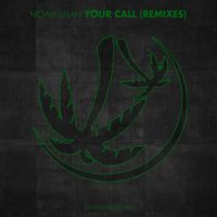 Noah Shah - Your Call (Remixes)