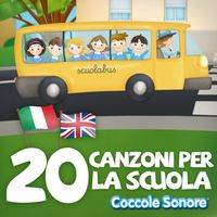 Coccole Sonore - 20 canzoni per la scuola (Canzoni in italiano e inglese per imparare divertendosi)