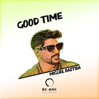 Miguel Bastida - Good Time