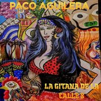 Paco Aguilera - La gitana de la calle 8